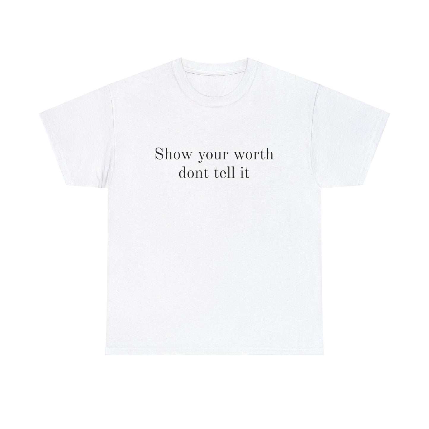 Show Your Worth Tee