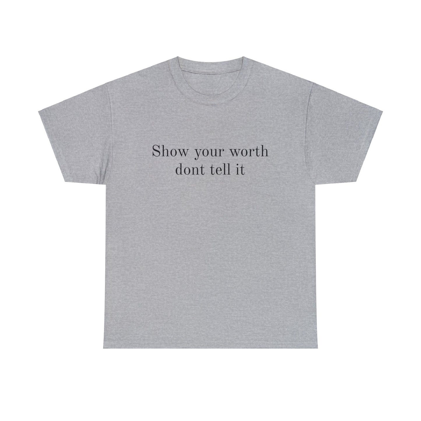 Show Your Worth Tee