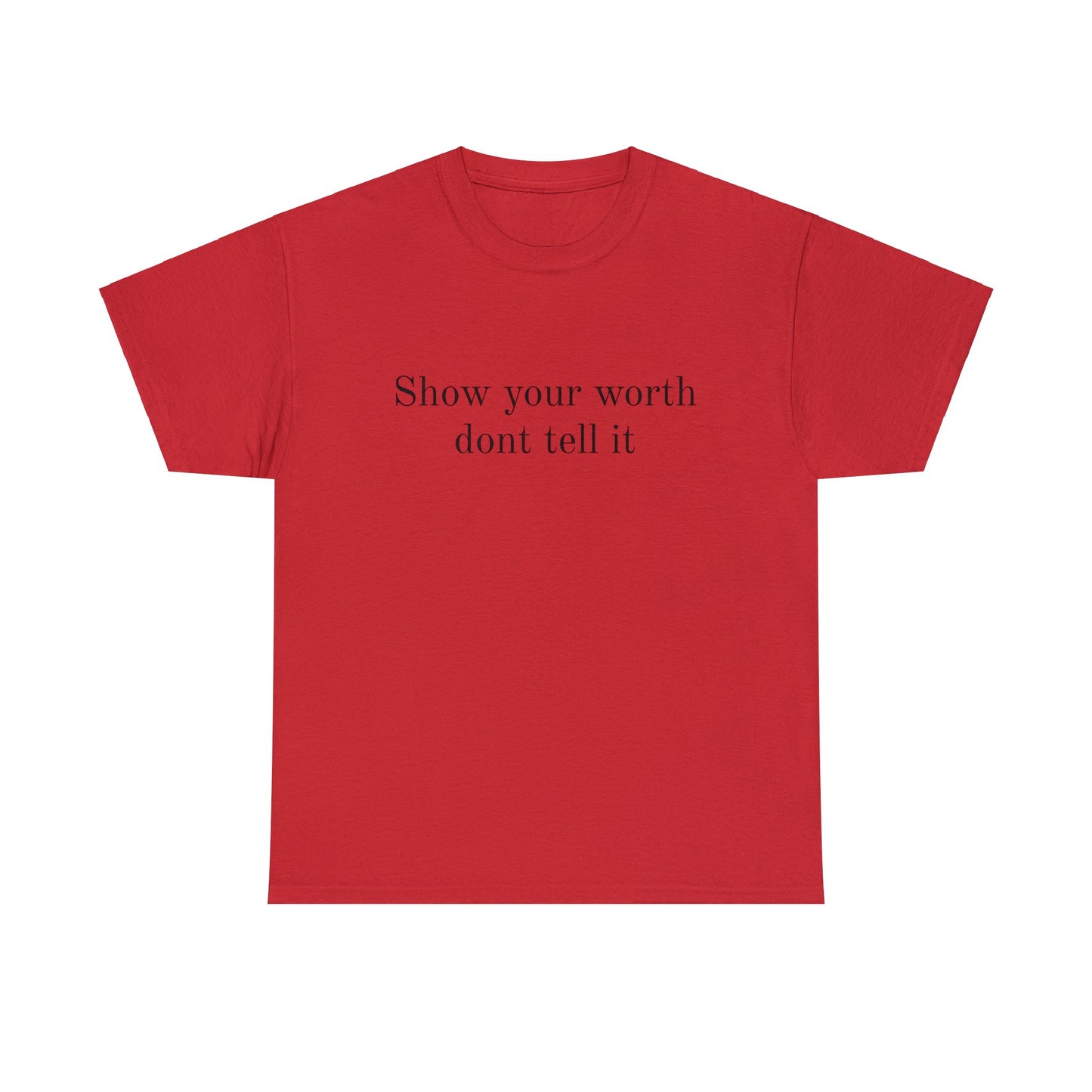 Show Your Worth Tee