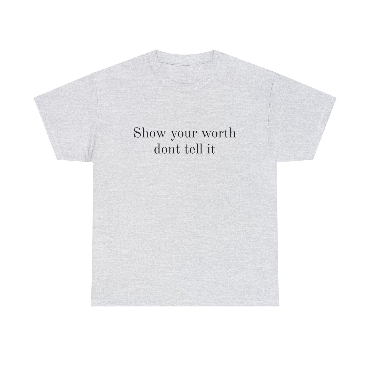 Show Your Worth Tee