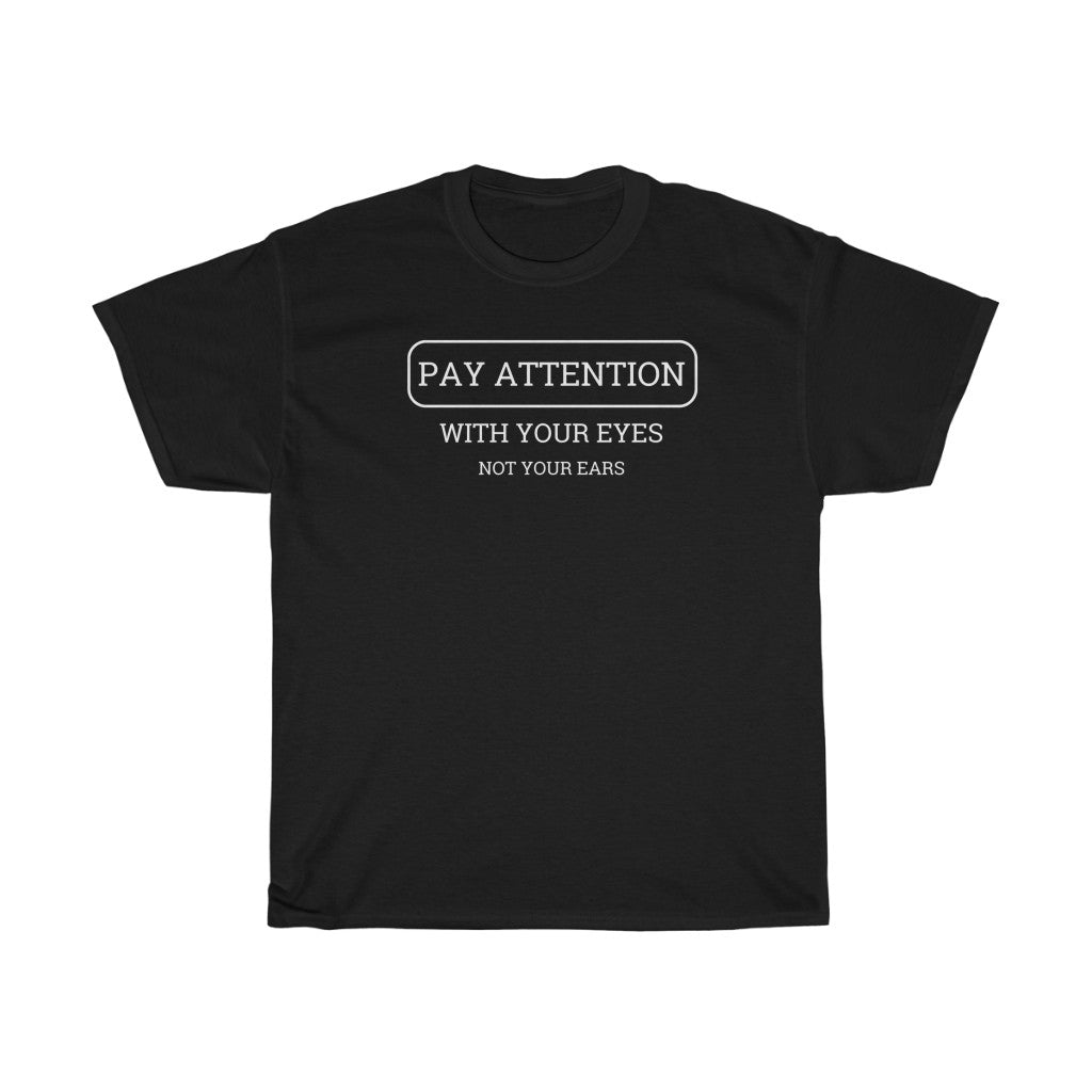 Unisex Pay Attention Tee