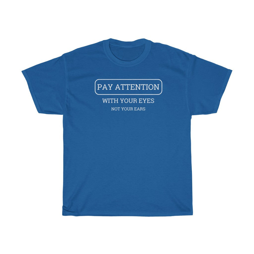Unisex Pay Attention Tee