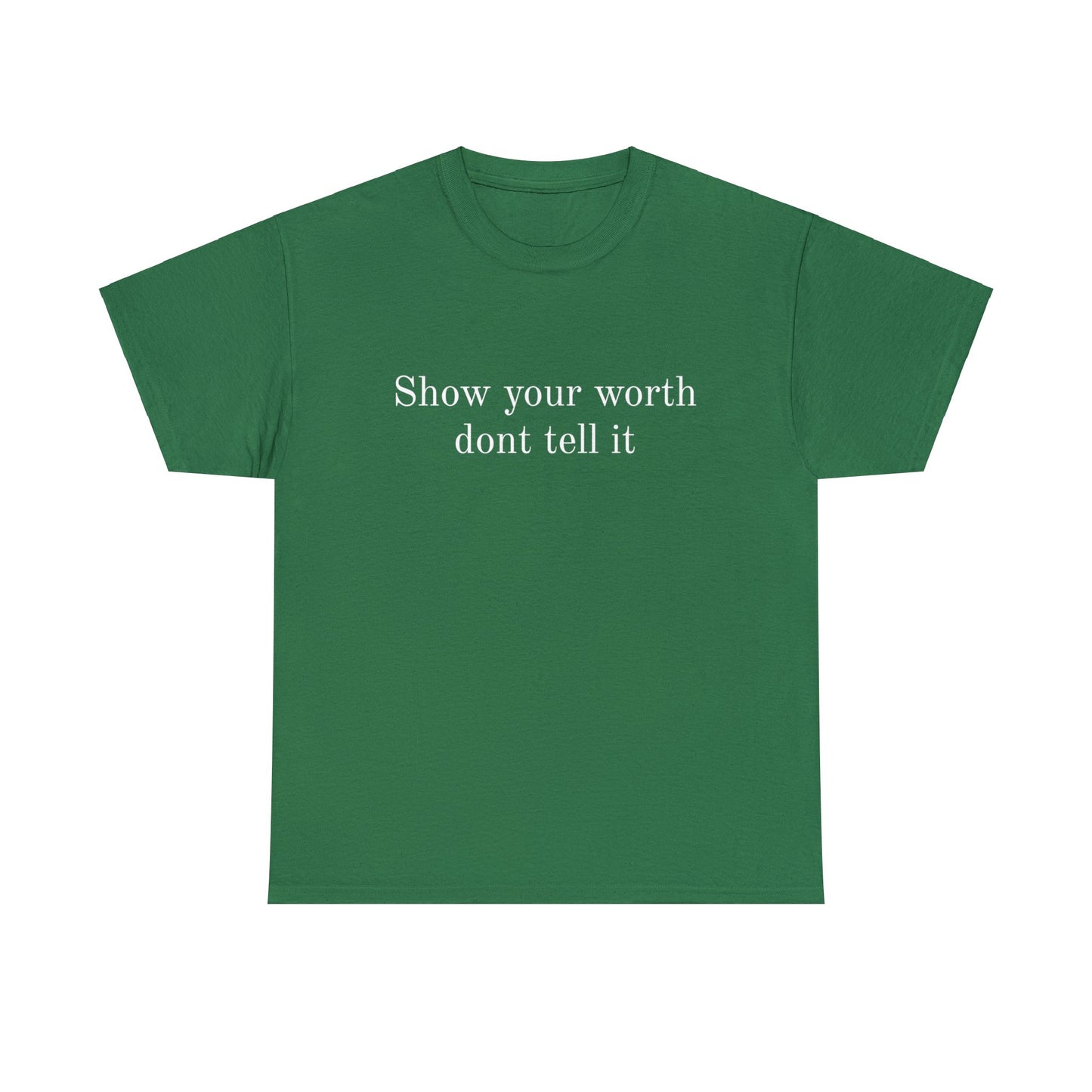 Show Your Worth Tee