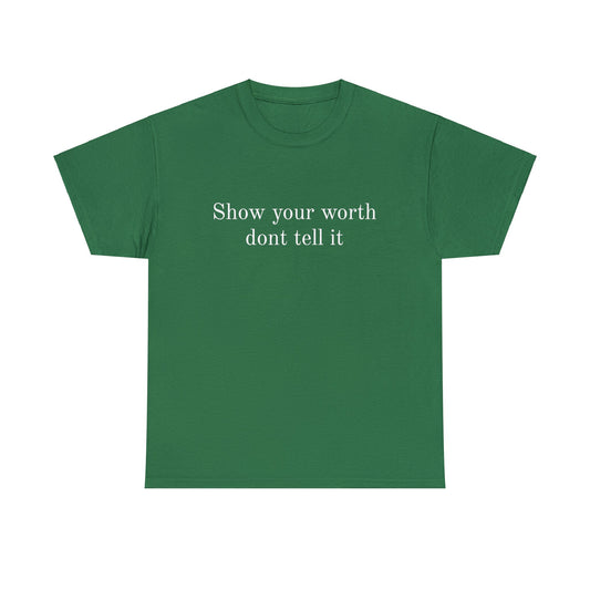 Show Your Worth Tee