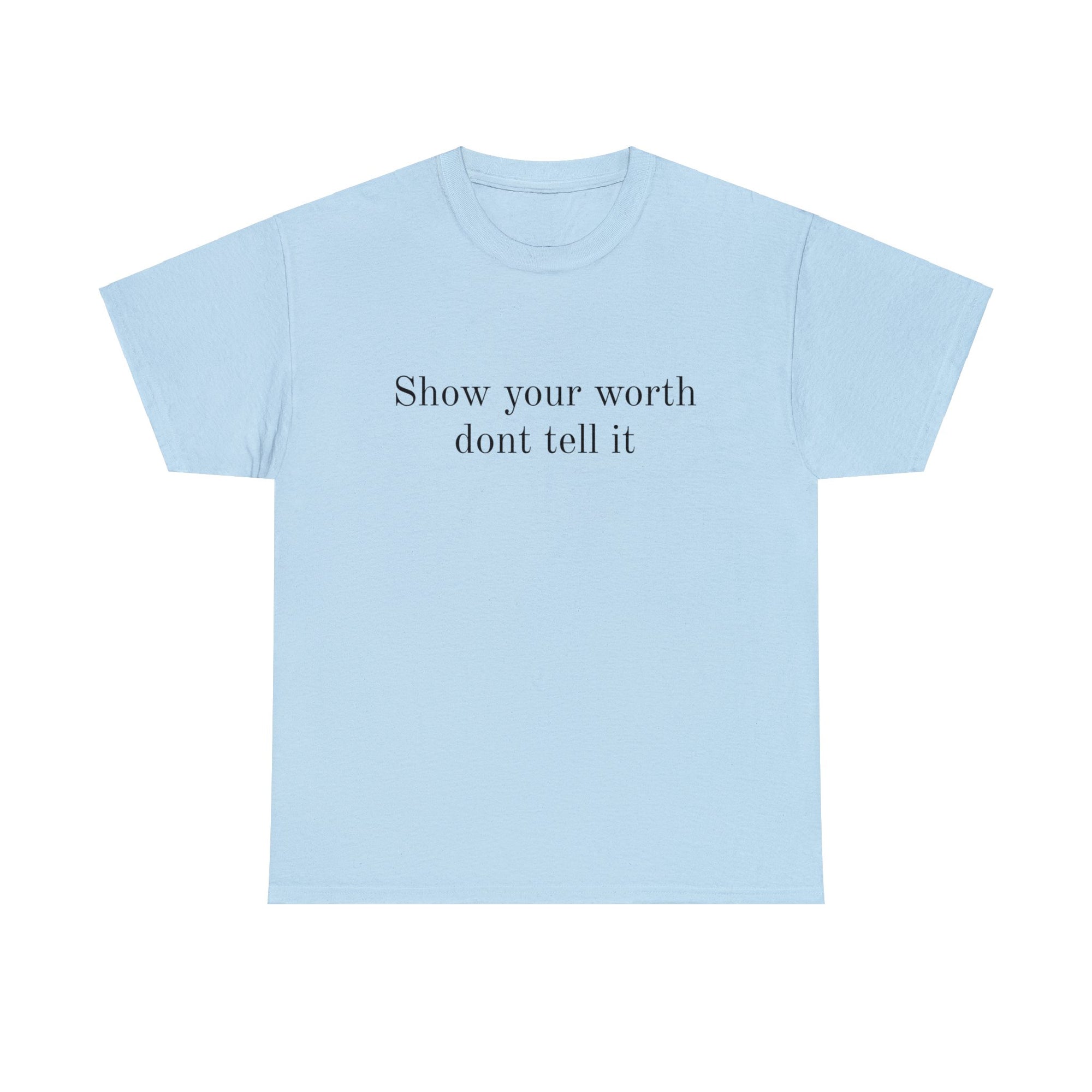 Show Your Worth Tee