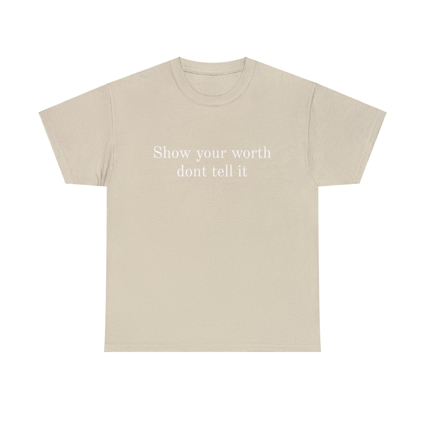 Show Your Worth Tee