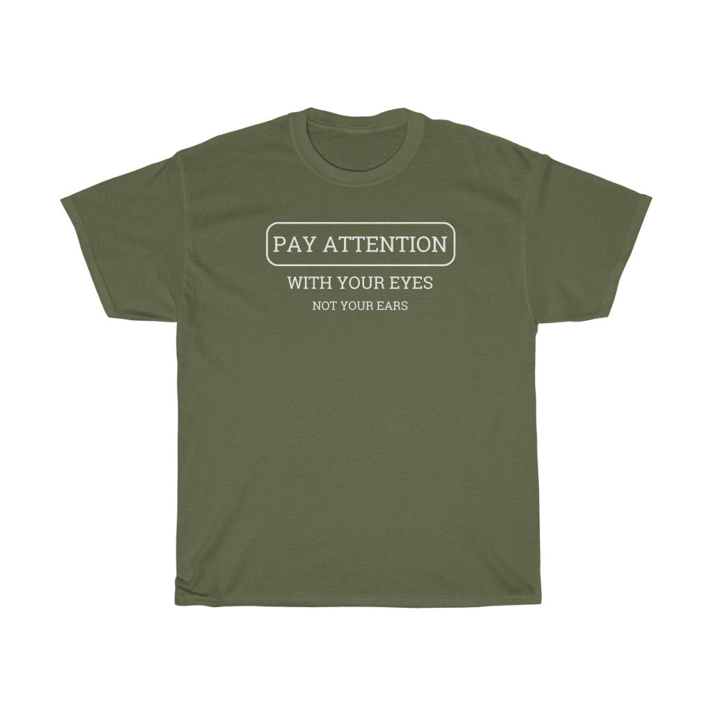 Unisex Pay Attention  Tee