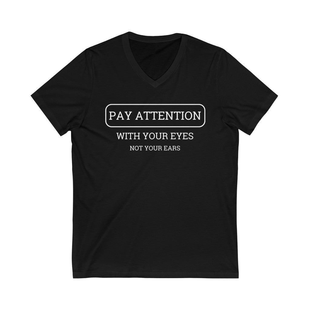 V-Neck Tee Pay Attention